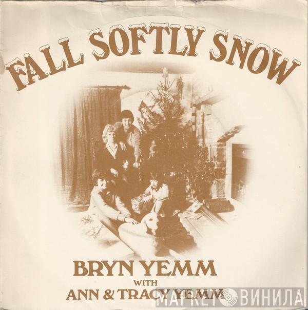 Bryn Yemm, Ann Yemm, Tracy Yemm - Fall Softly Snow