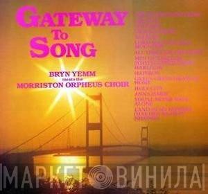 Bryn Yemm, The Morriston Orpheus Choir - Gateway To Song