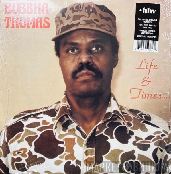  Bubbha Thomas  - Life & Times...