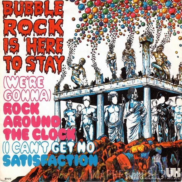 Bubblerock - (We're Gonna) Rock Around The Clock / (I Can't Get No) Satisfaction