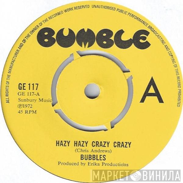 Bubbles  - Hazy Hazy Crazy Crazy