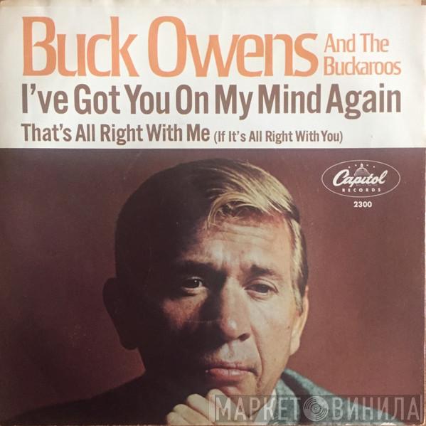 Buck Owens And His Buckaroos - I've Got You On My Mind Again / That's All Right With Me (If It's All Right With You)