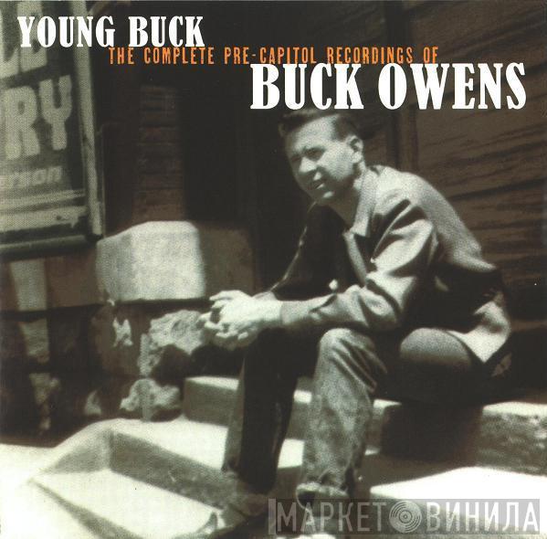 Buck Owens - Young Buck, The Complete Pre-Capitol Recordings Of Buck Owens