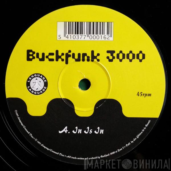 Buckfunk 3000 - In Is In / Planet Shock Future Rock