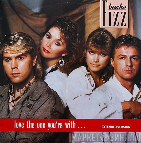 Bucks Fizz - Love The One You're With