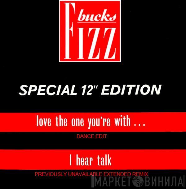 Bucks Fizz - Love The One You're With