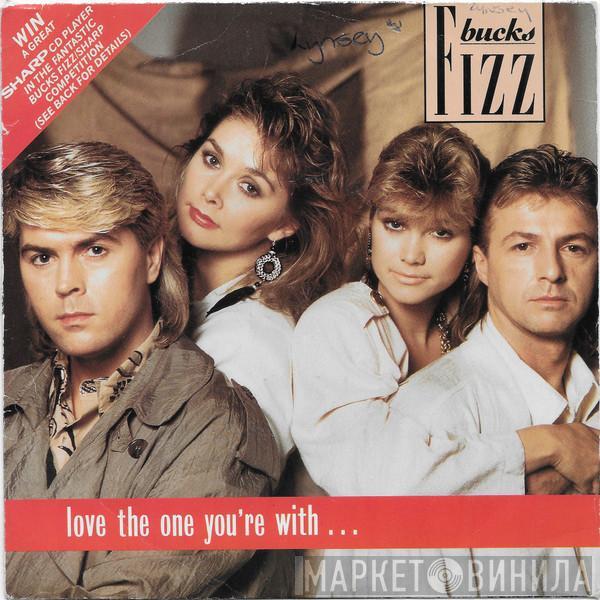 Bucks Fizz - Love The One You're With
