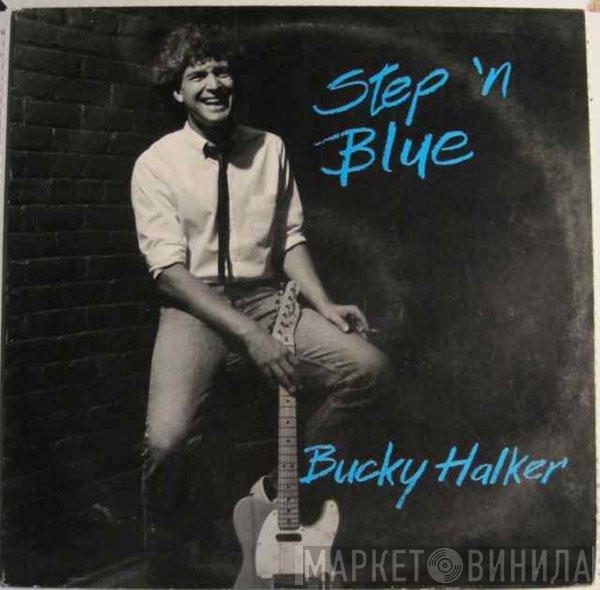 Bucky Halker - Step 'N Blue