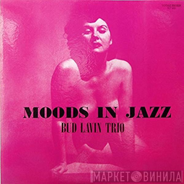Bud Lavin Trio - Moods In Jazz