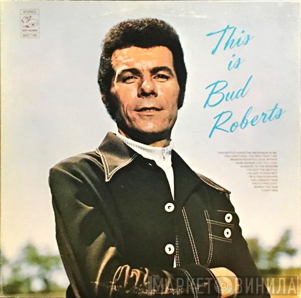 Bud Roberts - This Is Bud Roberts