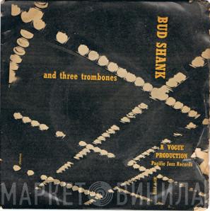 Bud Shank And Three Trombones - Bud Shank And Three Trombones