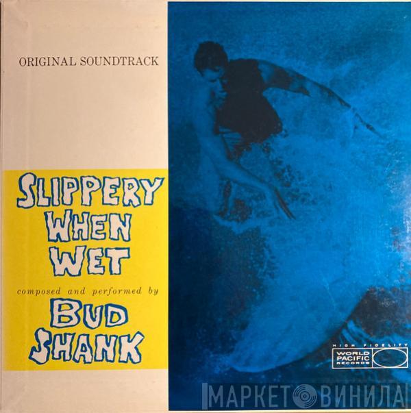 Bud Shank - Original Soundtrack  Slippery When Wet  (Composed And Performed By Bud Shank)