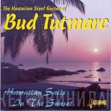 Bud Tutmarc - The Hawaiian Steel Guitar Of Bud Tutmarc