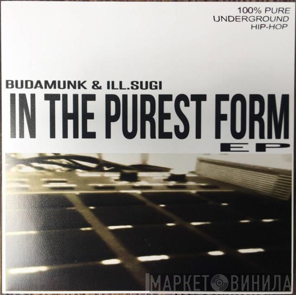 Budamunky, Ill.Sugi - In The Purest Form EP