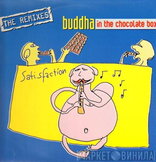 Buddha In The Chocolate Box - Satisfaction (The Remixes)