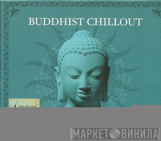  - Buddhist Chillout