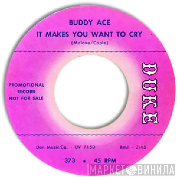  Buddy Ace  - It Makes You Want To Cry