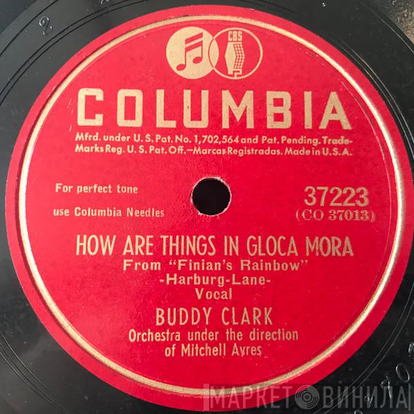  Buddy Clark   - How Are Things In Gloca Mora / If This Isn't Love