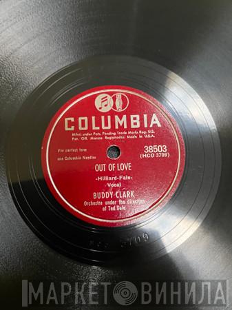  Buddy Clark   - Out Of Love / One More Time