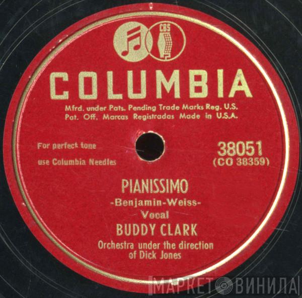 Buddy Clark   - Pianissimo / You're Too Dangerous Cherie