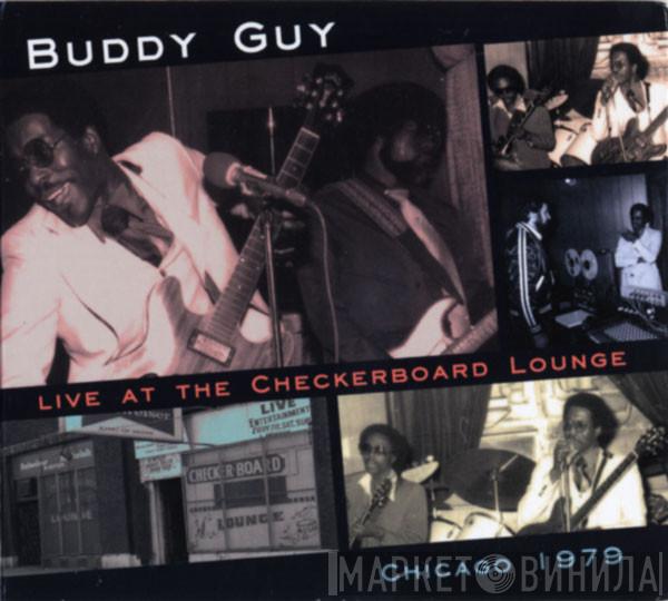 Buddy Guy - Live At The Checkerboard Lounge, Chicago 1979