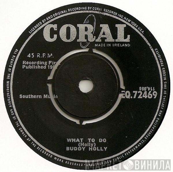  Buddy Holly  - What To Do / Umm Oh Yea