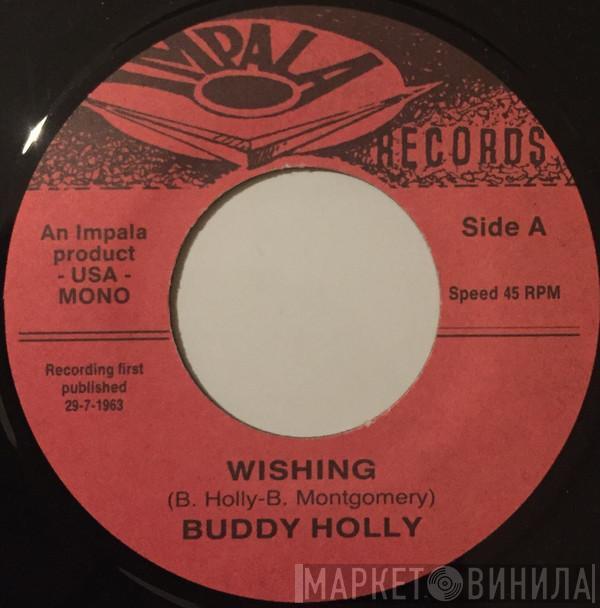  Buddy Holly  - Wishing / Because I Love You