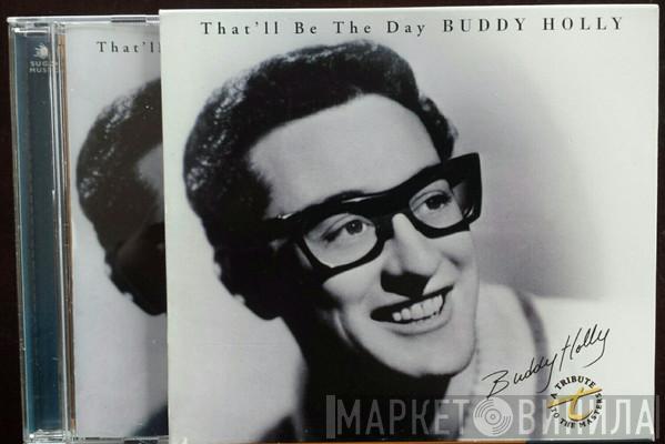 Buddy Holly - That'll Be The Day - Buddy Holly: A Tribute to the Masters