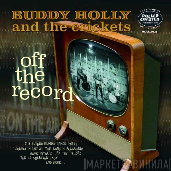 Buddy Holly, The Crickets  - Off The Record