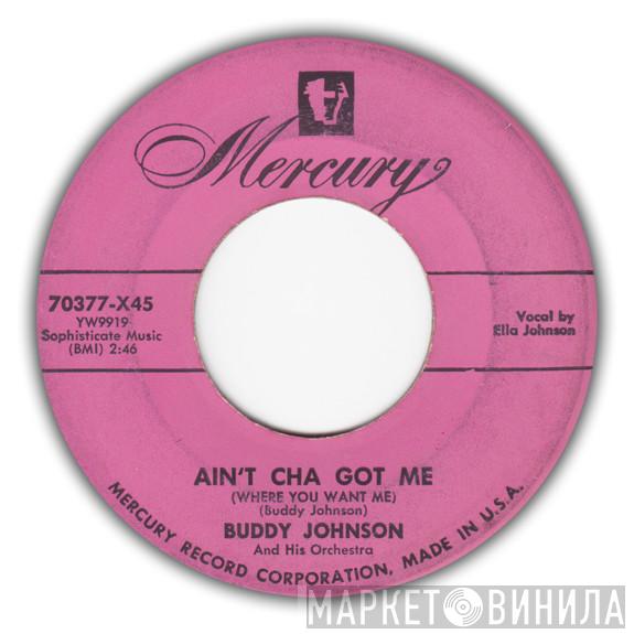 Buddy Johnson And His Orchestra - Ain't Cha Got Me (Where You Want Me) / Let's Start All Over Again