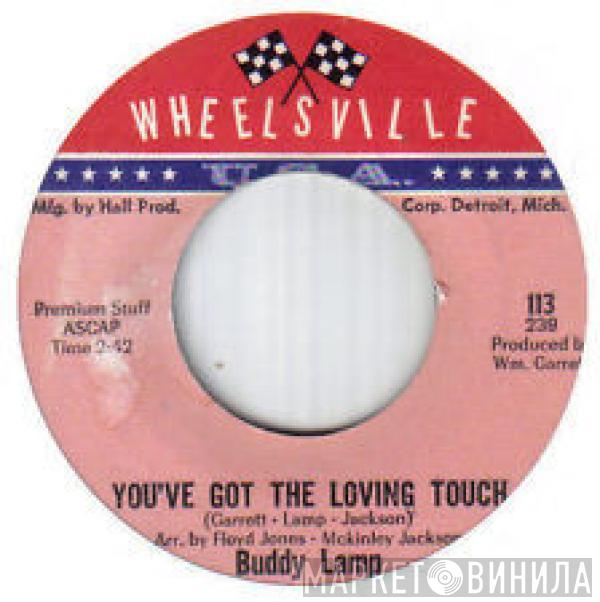 Buddy Lamp - You've Got The Loving Touch / I Wanna Go Home