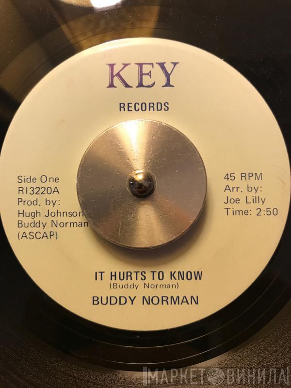 Buddy Norman  - It Hurts To Know