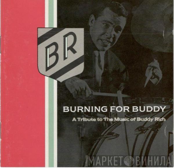 Buddy Rich Big Band - Burning For Buddy - A Tribute To The Music Of Buddy Rich