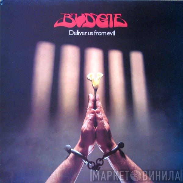 Budgie - Deliver Us From Evil