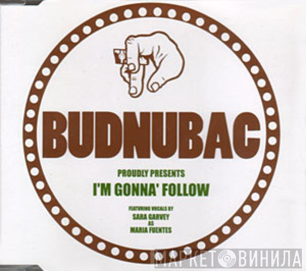 Budnubac - I'm Gonna Follow