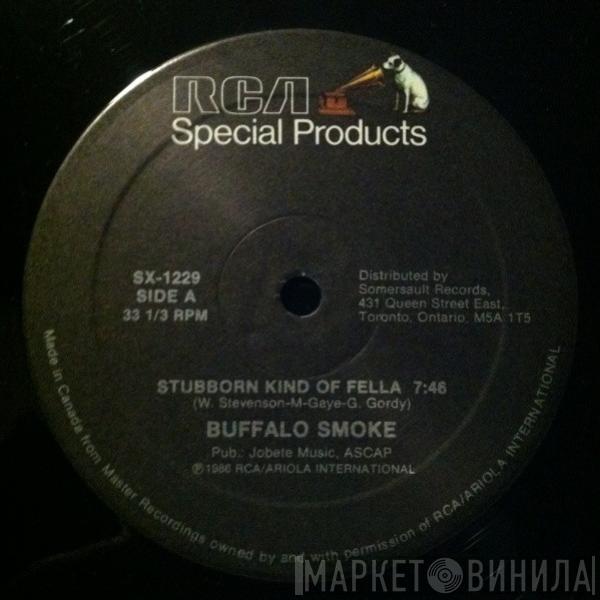 Buffalo Smoke, Evelyn King - Stubborn Kind Of Fella / I Don't Know If It's Right