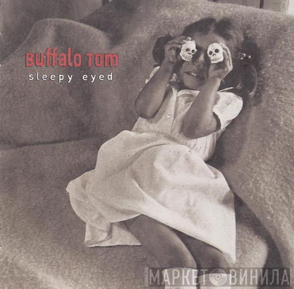 Buffalo Tom - Sleepy Eyed