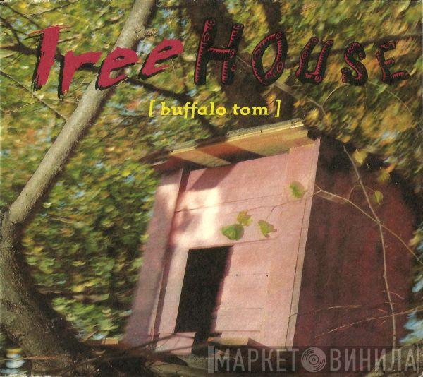 Buffalo Tom - Tree House