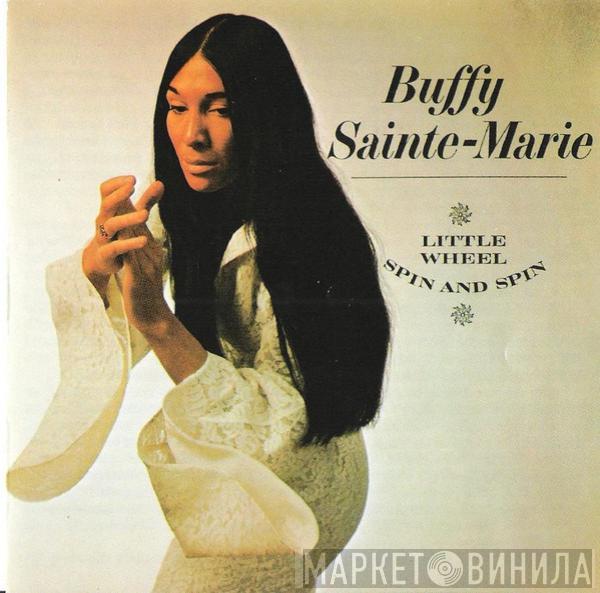  Buffy Sainte-Marie  - Little Wheel Spin And Spin