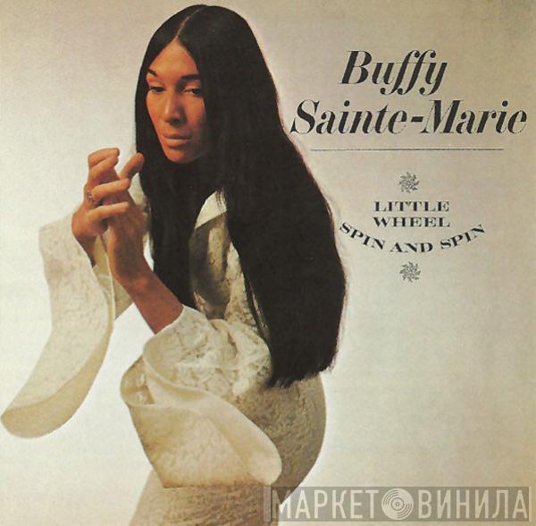  Buffy Sainte-Marie  - Little Wheel Spin And Spin