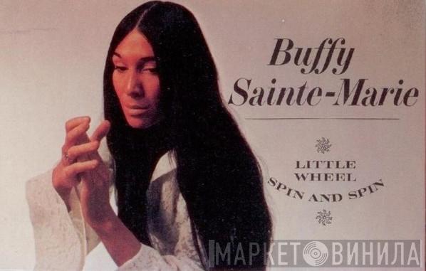  Buffy Sainte-Marie  - Little Wheel Spin And Spin