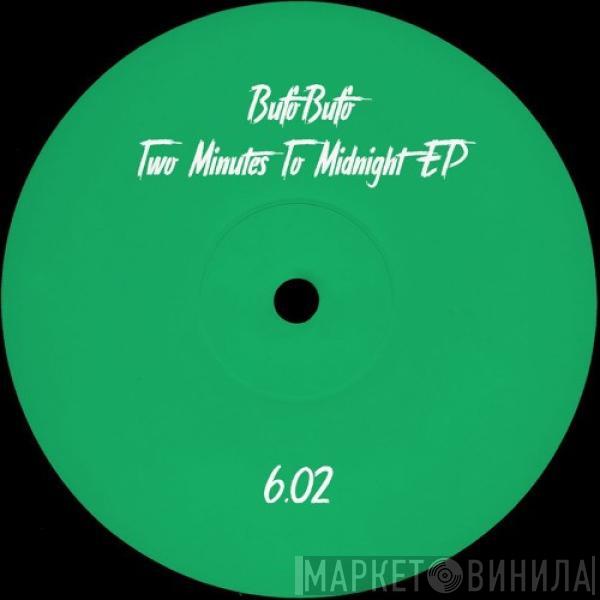 BufoBufo - Two Minutes To Midnight EP