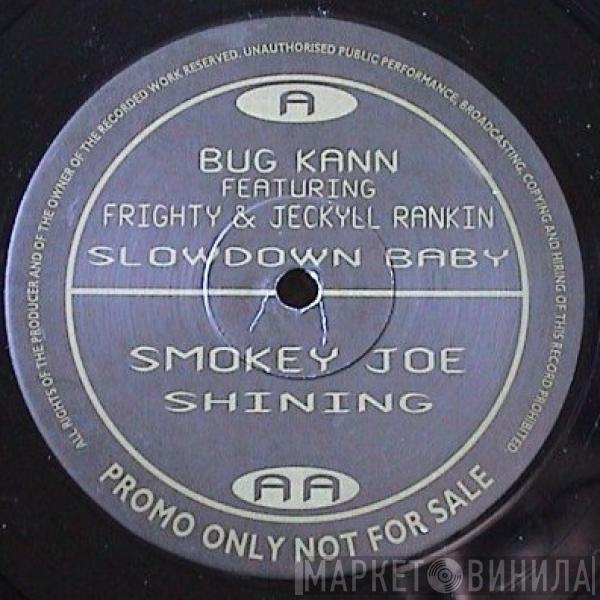 Bug Kann & The Plastic Jam, Smokey Joe - Slowdown Baby / Shining