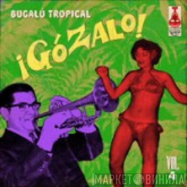  - Bugalu Tropical Gozalo! Vol.4