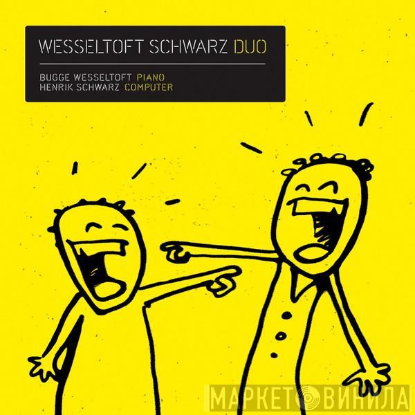 Bugge Wesseltoft, Henrik Schwarz - Duo