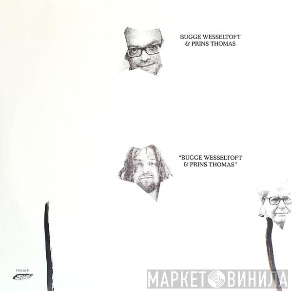 Bugge Wesseltoft, Prins Thomas - Bugge Wesseltoft & Prins Thomas