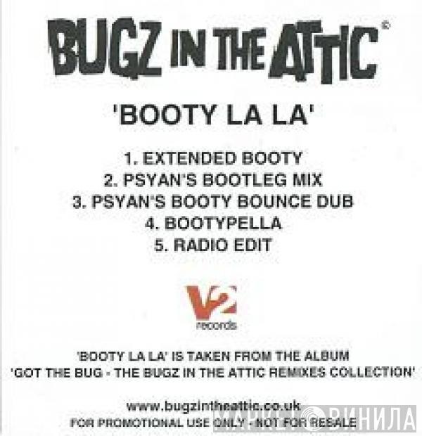 Bugz In The Attic - Booty La La