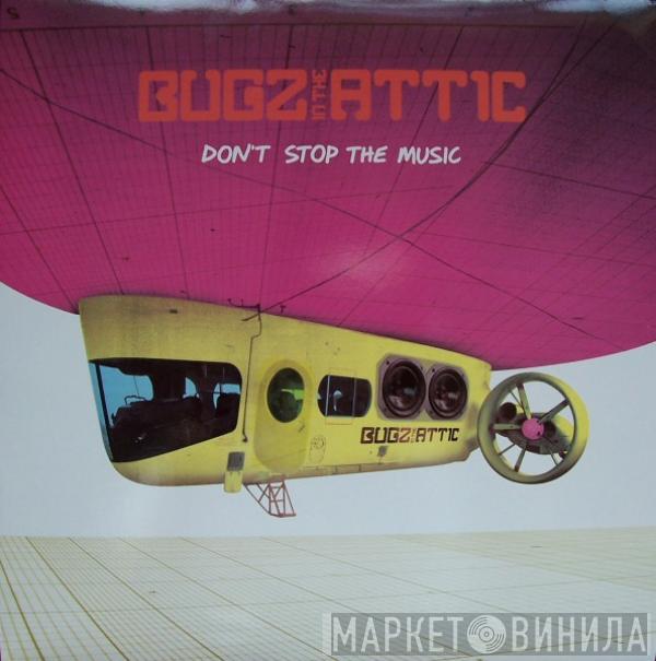 Bugz In The Attic - Don't Stop The Music