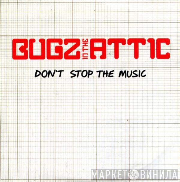 Bugz In The Attic - Don't Stop The Music