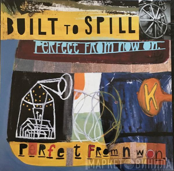 Built To Spill - Perfect From Now On